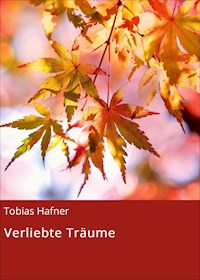 Verliebte Träume - Tobias Hafner - ebook