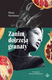 Zanim dojrzeją granaty - Karabasz Rene - ebook + książka