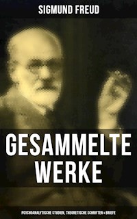 Gesammelte Werke: Psychoanalytische Studien, Theoretische Schriften & Briefe - Sigmund Freud - ebook