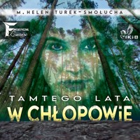 Tamtego lata w Chłopowie - M. Helen Turek-Smołucha - audiobook
