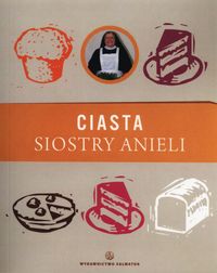 Ciasta siostry Anieli - Garecka Aniela - książka