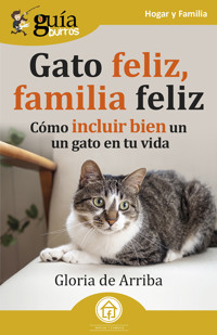 GuíaBurros: Gato feliz, familia feliz - Gloria de Arriba - ebook