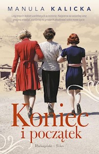 Koniec i początek - Manula Kalicka - ebook + audiobook + książka