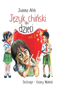 Język chiński dla dzieci Część  2 - Afek Joanna - książka