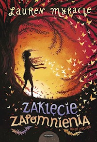 Zaklęcie zapomnienia - Myracle Lauren - książka