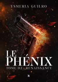 Le phénix : Renaissance , une romance sombre de mafia - Tome - 2 - Ysmeria Guilro - ebook