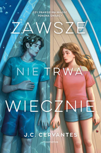 Zawsze nie trwa wiecznie - J. C. Cervantes - ebook + książka