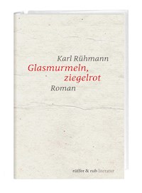 Glasmurmeln, ziegelrot - Karl Rühmann - ebook