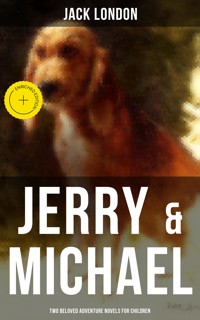 Jerry & Michael - Two Beloved Adventure Novels for Children - Jack London - ebook
