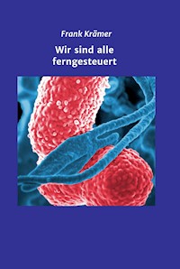 Wir sind alle ferngesteuert - Frank Krämer - ebook