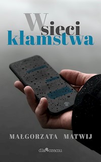 W sieci kłamstwa - Matwij Małgorzata - ebook + audiobook + książka