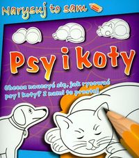 Narysuj to sam Psy i koty -  - książka