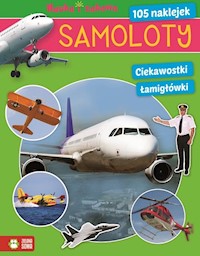 Samoloty Nauka i zabawa - zbiorowa praca - książka
