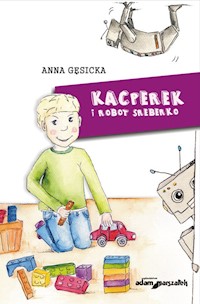 Kacperek i robot Sreberko - Gęsicka Anna - książka
