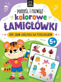 Pomyśl i rozwiąż kolorowe łamigłówki. Zbiór zabaw logicznych dla przedszkolaków. Od 5 lat - Beata Karlik - książka