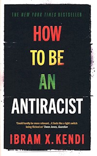 How To Be an Antiracist - Kendi Ibram X. - książka
