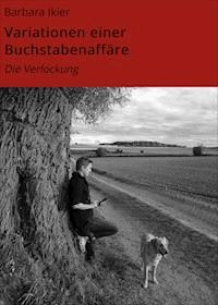 Variationen einer Buchstabenaffäre - Barbara Ikier - ebook