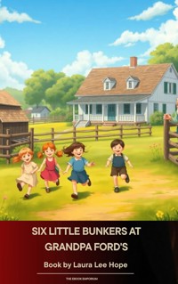 Six Little Bunkers at Grandpa Ford's - Laura Lee Hope - ebook