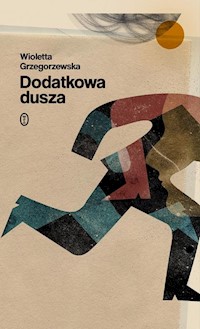Dodatkowa dusza - Wioletta Grzegorzewska - ebook + książka