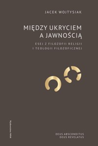 Między ukryciem a jawnością - Wojtysiak Jacek - książka