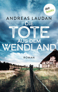 Die Tote aus dem Wendland - oder: Das weiße Mädchen - Andreas Laudan - ebook