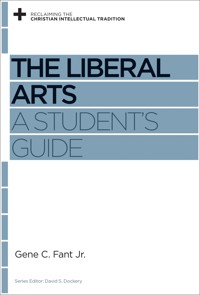 The Liberal Arts - Gene C. Fant Jr. - ebook