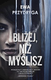 Bliżej niż myślisz - Ewa Przydryga - książka