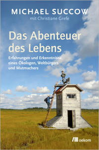 Das Abenteuer des Lebens - Michael Succow - ebook