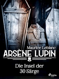 Arsène Lupin - Die Insel der 30 Särge - Leblanc Maurice - ebook