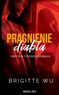 Pragnienie diabła. Ukryta w czterech ścianach - Wu Brigitte - ebook