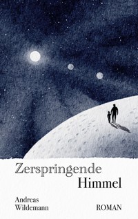 Zerspringende Himmel - Andreas Wildemann - ebook