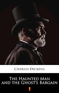 The Haunted Man and the Ghost’s Bargain - Dickens Charles - ebook