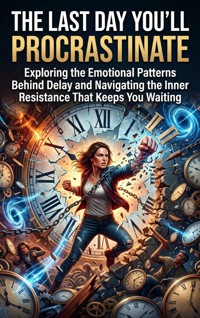 The Last Day You'll Procrastinate - Lucas Arden - ebook