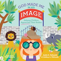 God Made Me in His Image (ReadAloud) - Justin S. Holcomb - ebook