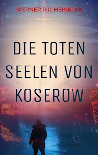 Die toten Seelen von Koserow - Werner R. C. Heinecke - ebook