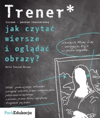Trener Jak czytać wiersze i oglądać obrazy? Poziom rozszerzony - Tomczyk-Maryon Marta - książka