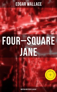 Four-Square Jane (British Mystery Classic) - Edgar Wallace - ebook