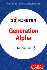30 Minuten Generation Alpha - Tina Sprung - ebook