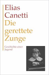 Gesammelte Werke Band 7: Die gerettete Zunge - Elias Canetti - ebook