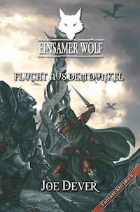 Einsamer Wolf 01 - Flucht aus dem Dunkeln - Joe Dever - ebook
