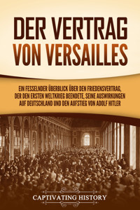 Der Vertrag von Versailles - Captivating History - ebook