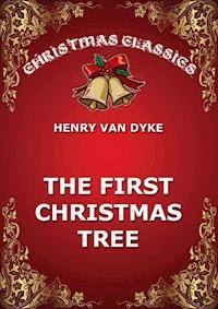 The First Christmas Tree - Henry van Dyke - ebook