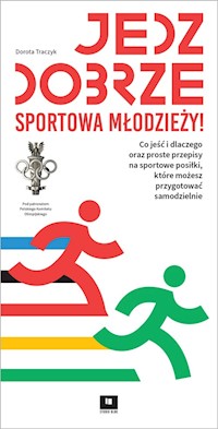 Jedz dobrze sportowa młodzieży - Traczyk Dorota, Polak-Szewczyk Klaudia - książka