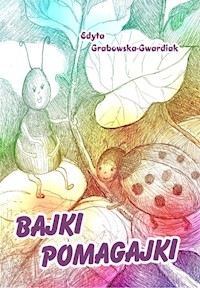 Bajki pomagajki - Grabowska-Gwardiak Edyta - książka