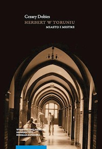 Herbert w Toruniu Miasto i mistrz - Dobies Cezary - książka