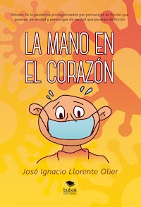 La mano en el corazón - José Ignacio Llorente Olier - ebook