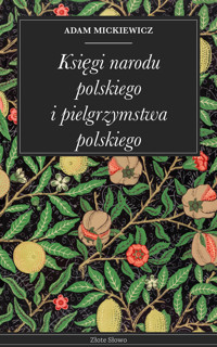 Księgi narodu polskiego i pielgrzymstwa polskiego - Adam Mickiewicz - ebook