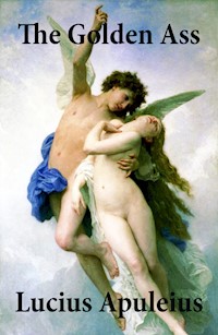 The Golden Ass (The Metamorphoses of Apuleius) - Lucius Apuleius - ebook