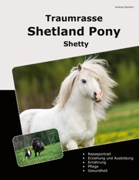 Traumrasse Shetland Pony - Andrea Siemers - ebook