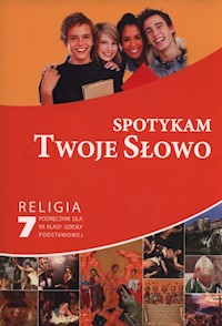 Spotykam Twoje Słowo Religia 7 Podręcznik -  - książka